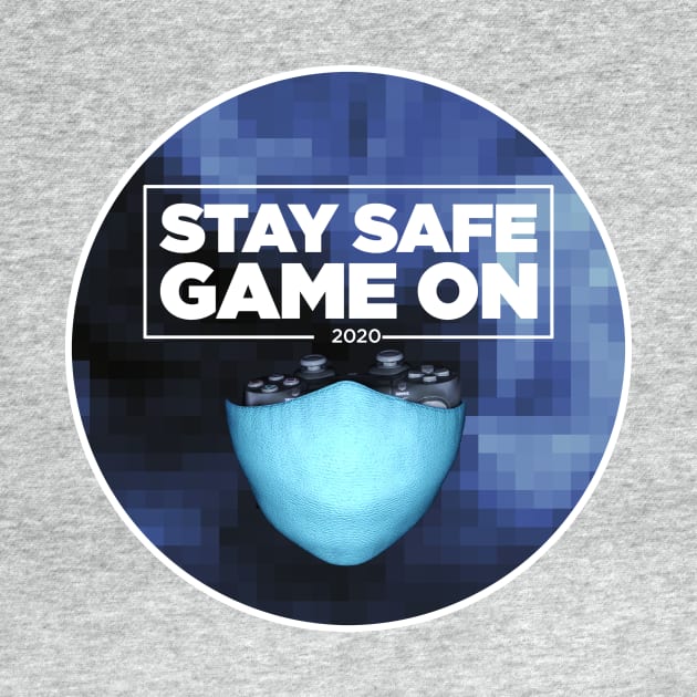 Stay Safe Game On Gamer by JetskiPilotGaming